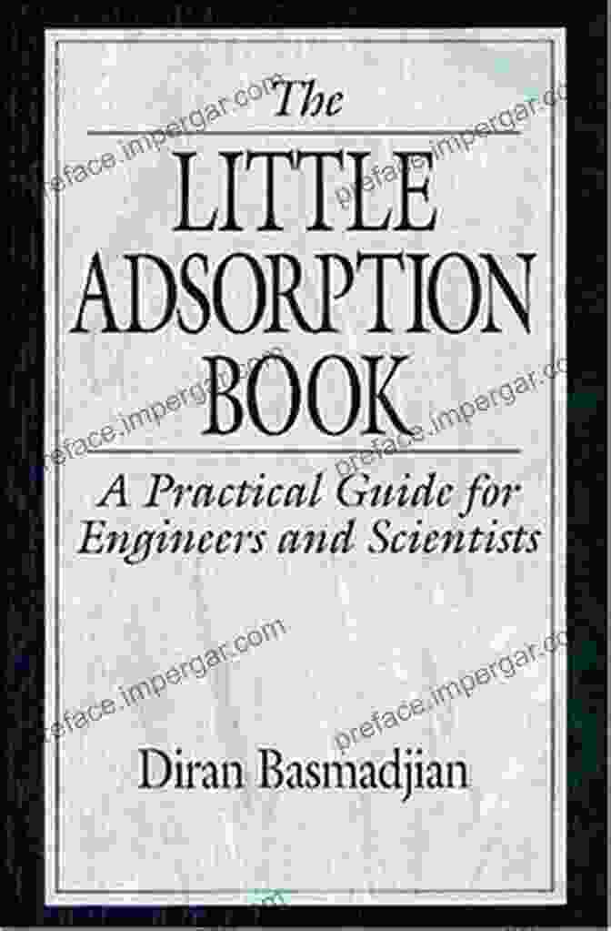 Dr. Ethan James, Author Of 'The Little Adsorption Book' The Little Adsorption Book: A Practical Guide For Engineers And Scientists