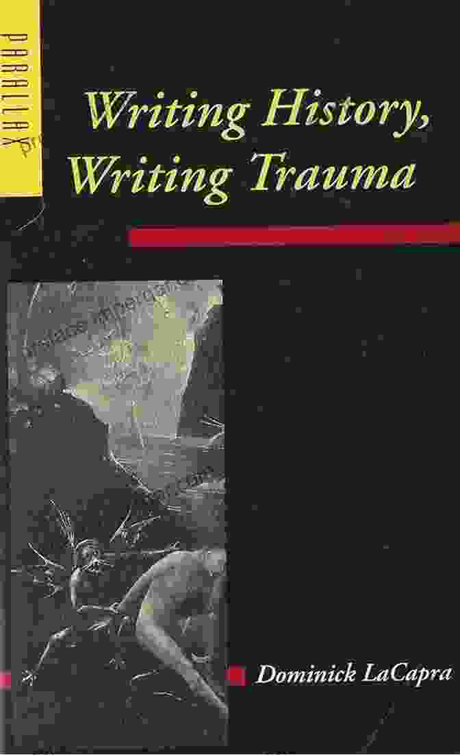 Hidden Power Dynamics Writing History Writing Trauma (Parallax: Re Visions Of Culture And Society)