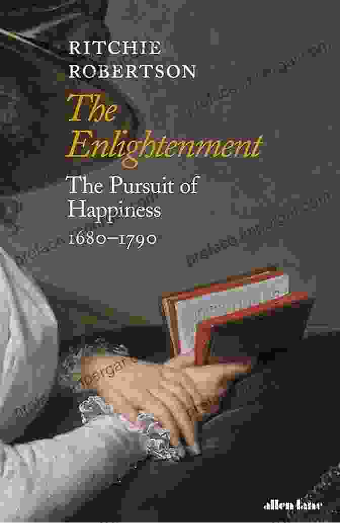 Jean Jacques Rousseau The Enlightenment: The Pursuit Of Happiness 1680 1790