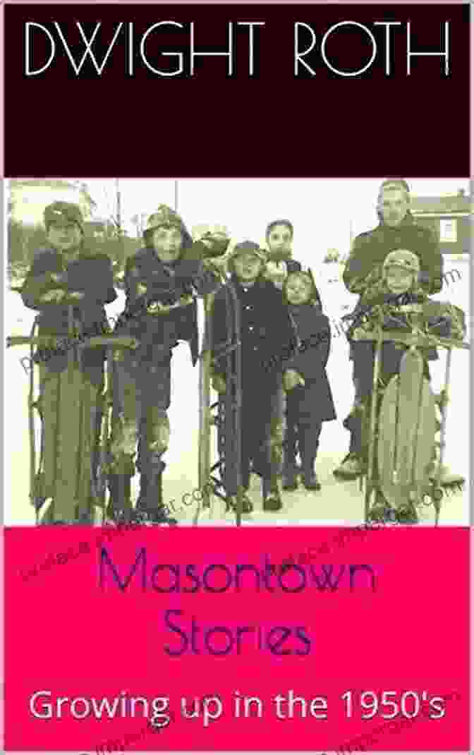 Masontown Stories Book Cover Masontown Stories: Growing Up In The 1950 S