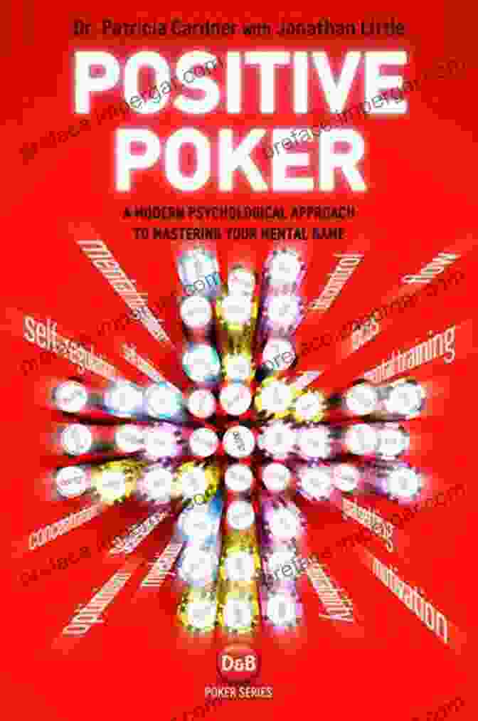 Mental Landscape Positive Poker: A Modern Psychological Approach To Mastering Your Mental Game