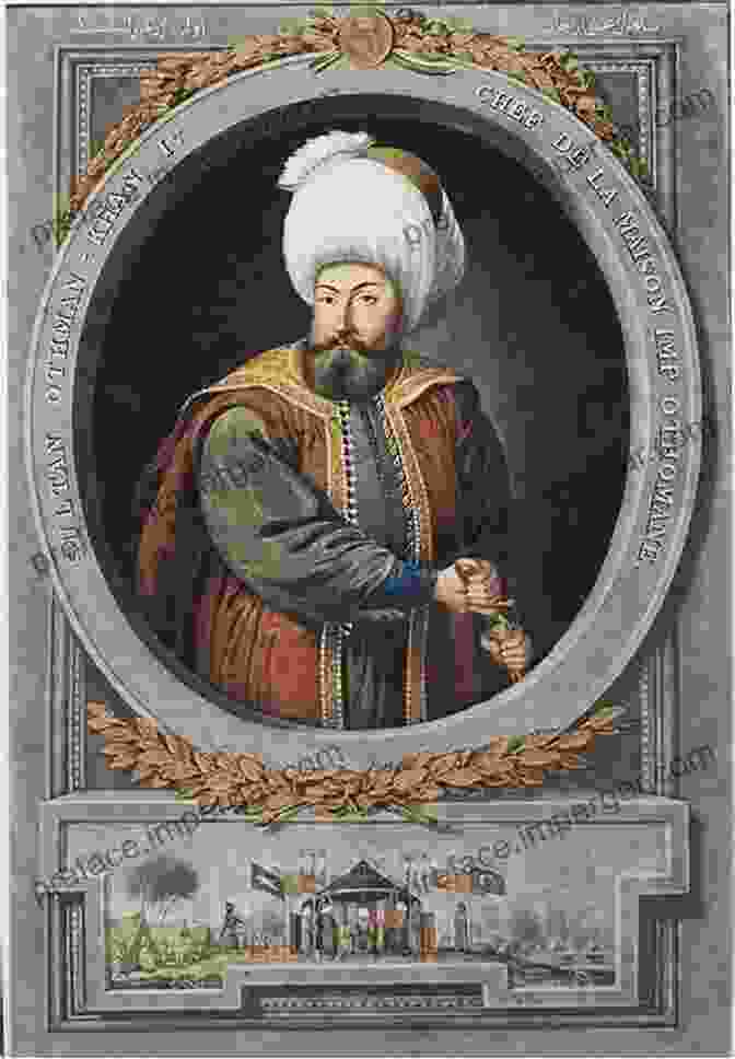 Osman I, Founder Of The Ottoman Empire A History Of The Ottoman Empire