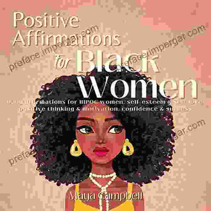 Positive Affirmations For Black Women Book Cover Positive Affirmations For Black Women: An Inspirational Self Care Guide Including Powerful Affirmations Tips And Specific Meditation Practices To Help Black Women Find Emotional Balance