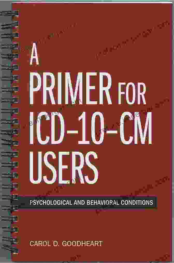 Primer For ICD 10 CM Users Book Cover A Primer For ICD 10 CM Users: Psychological And Behavioral Conditions