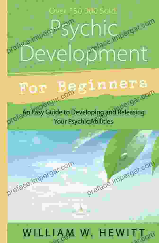 Psychic Development For Beginners Psychic: 3 In 1 Bundle (Psychic Development For Beginners Third Eye Awakening Wicca For Beginners) (Psychic Development 4)