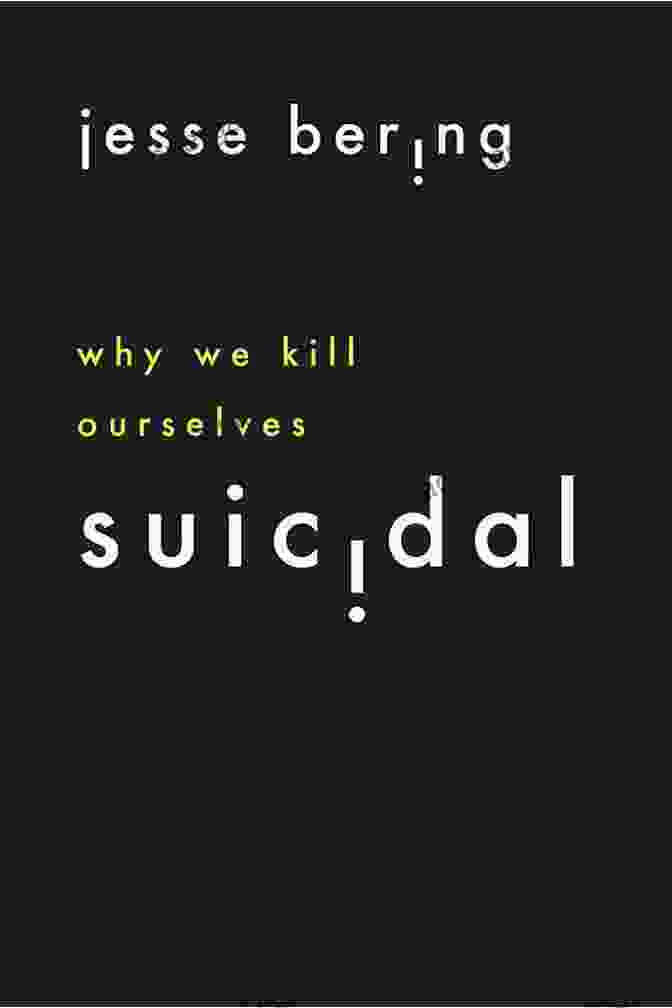 Suicidal: Why We Kill Ourselves