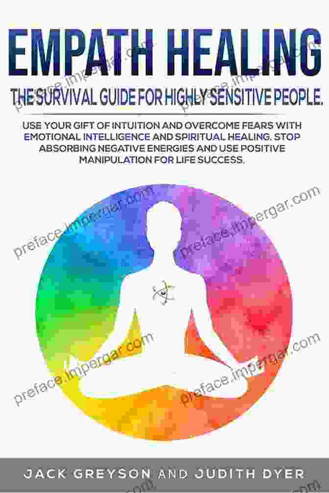 Survival Guide To Stop Absorbing Negative Energies And Healing From Emotional Empath Healing : A Survival Guide To Stop Absorbing Negative Energies And Healing From Emotional Manipulation And Narcissistic Abuse Become An Empowered Empath By Strengthening Your Own Empathy