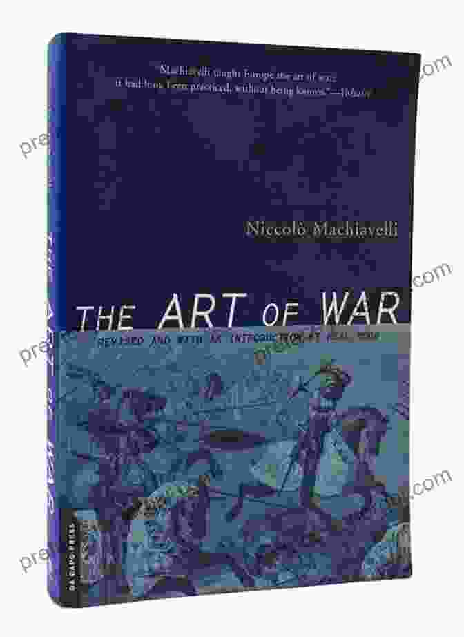 The Art Of War By Niccolò Machiavelli The Essential Writings Of Machiavelli (Modern Library Classics)