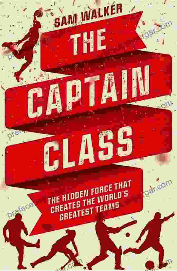 The Captain Class Book Cover The Captain Class: A New Theory Of Leadership