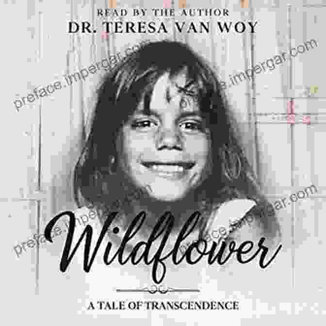 The Cover Of The Book 'Wildflower: A Tale Of Transcendence', Featuring A Vibrant Wildflower Meadow And The Title In Elegant Script Wildflower: A Tale Of Transcendence