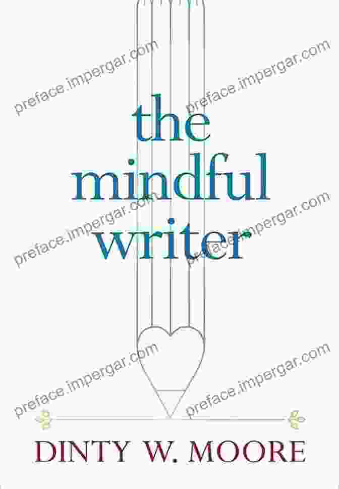 The Mindful Writer Book Cover The Mindful Writer Dinty W Moore