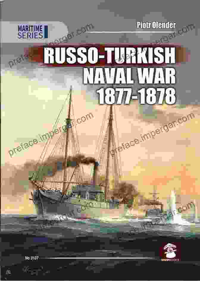 The Russo Turkish Naval War Of 1877 1878 Russo Turkish Naval War 1877 1878 (Maritime 1)