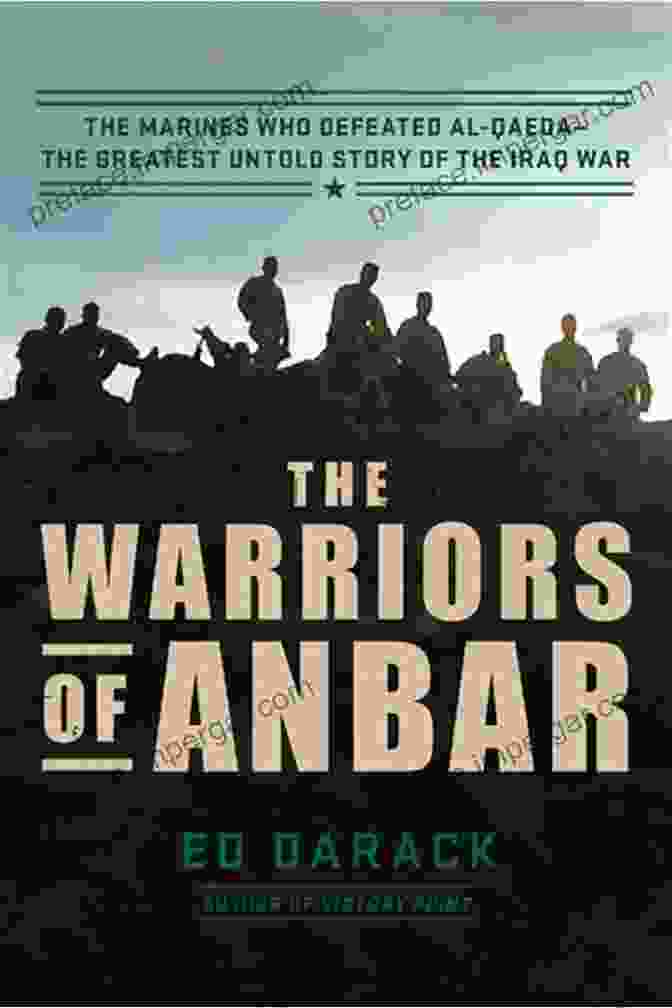 The Warriors Of Anbar Book Cover The Warriors Of Anbar: The Marines Who Crushed Al Qaeda The Greatest Untold Story Of The Iraq War