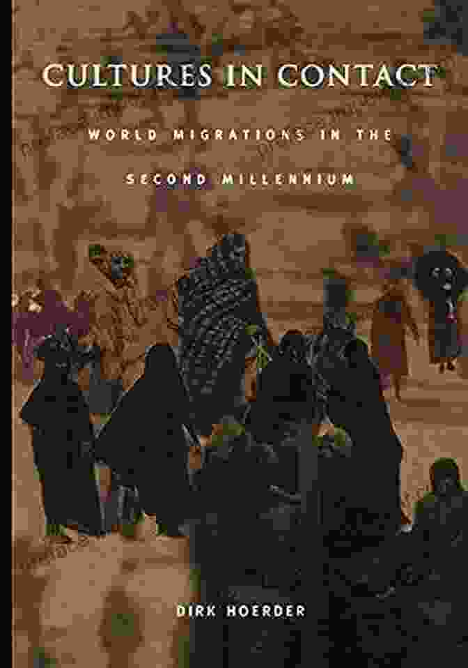 World Migrations In The Second Millennium Comparative And International Working Cultures In Contact: World Migrations In The Second Millennium (Comparative And International Working Class History)