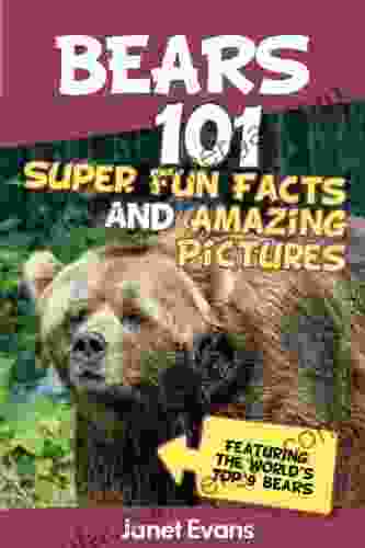 Bears : 101 Fun Facts Amazing Pictures (Featuring The World S Top 9 Bears)