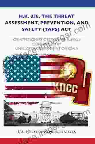 H R 838 The Threat Assessment Prevention And Safety (TAPS) Act: Creates Domestic Espionage Bureau Controlled By Unelected Government Officials