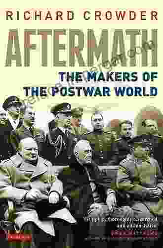 Aftermath: The Makers of the Postwar World