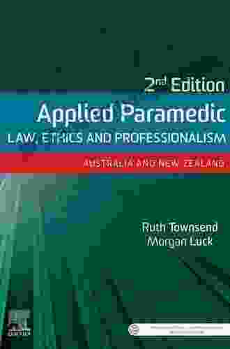 Applied Paramedic Law And Ethics: Australia And New Zealand