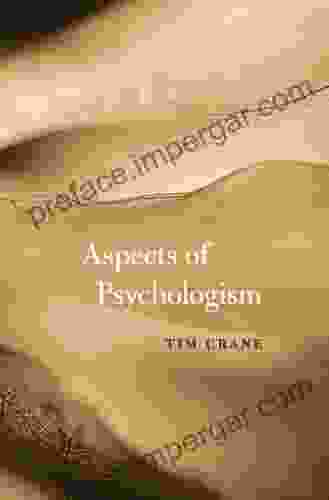 Aspects Of Psychologism Tim Crane