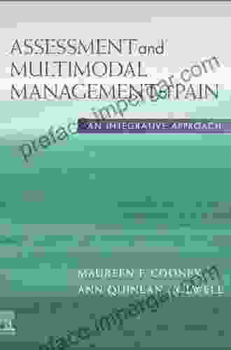 Assessment And Multimodal Management Of Pain: An Integrative Approach