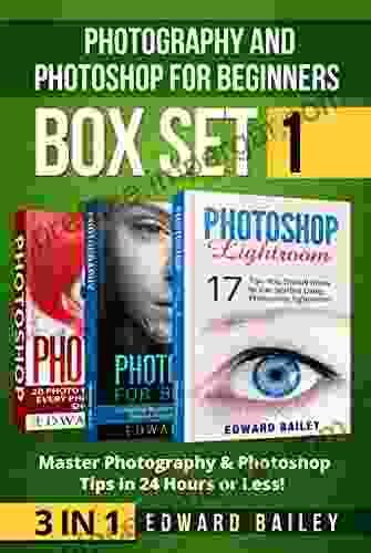 Photoshop Lightroom And Photography For Beginners: Master 37 Photoshop Photography Tips In 24 Hours Or Less ( Box Set 1) (Photoshop Lightroom Photography Wedding Photography Graphic Design)