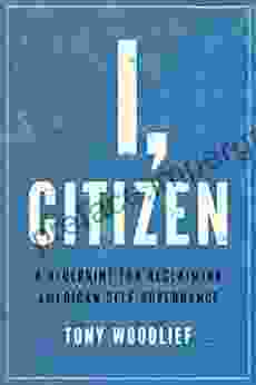 I Citizen: A Blueprint For Reclaiming American Self Governance