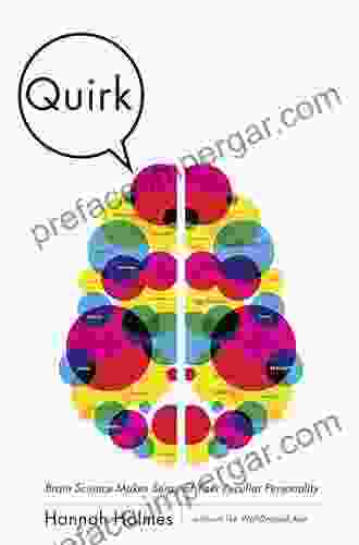 Quirk: Brain Science Makes Sense Of Your Peculiar Personality