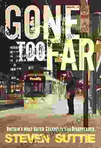 Gone Too Far : DCI Miller 4 (Manchester Murder Detective 4): Britain S Most Hated Celebrity Has Disappeared