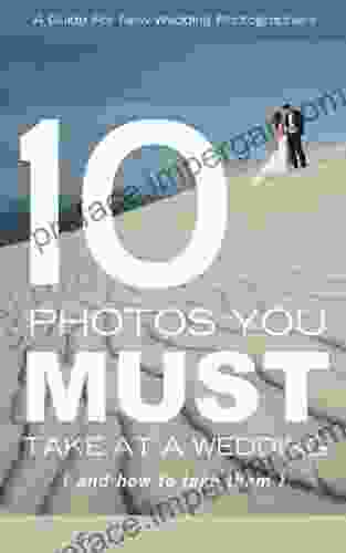 10 Photos You MUST Take At A Wedding And How To Take Them