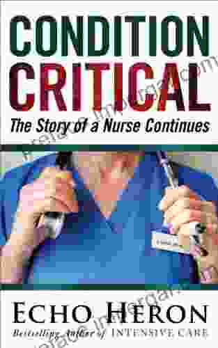 CONDITION CRITICAL: The Story Of A Nurse Continues