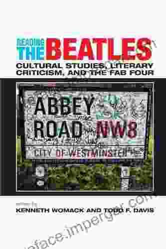 Reading The Beatles: Cultural Studies Literary Criticism And The Fab Four