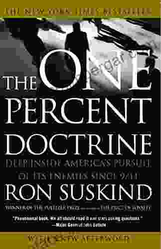 One Percent Doctrine: Deep Inside America s Pursuit of Its Enemies Since 9/11