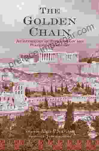 The Golden Chain: An Anthology Of Pythagorean And Platonic Philosophy (Treasures Of The World S Religions)