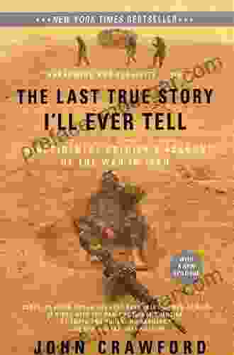 The Last True Story I ll Ever Tell: An Accidental Soldier s Account of the War in Iraq