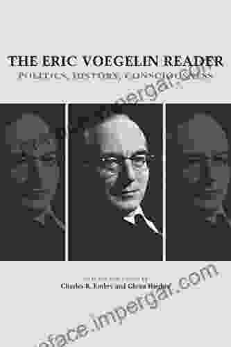 The Eric Voegelin Reader: Politics History Consciousness