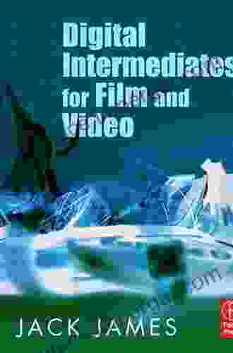 Digital Intermediates For Film And Video