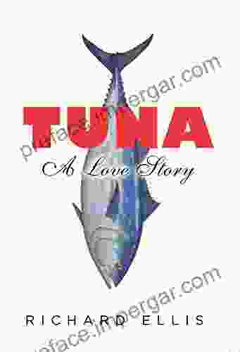 Tuna: A Love Story Richard Ellis