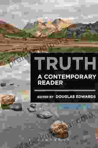 Truth: A Contemporary Reader Douglas Edwards