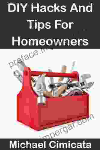 DIY Hacks And Tips For Homeowners