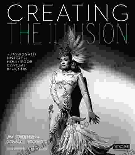 Creating The Illusion: A Fashionable History Of Hollywood Costume Designers (Turner Classic Movies)