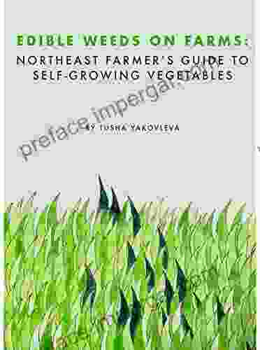 Edible Weeds On Farms Northeast Farmer S Guide To Self Growing Vegetables