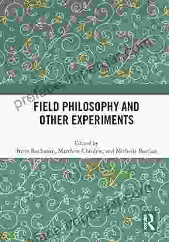 Field Philosophy And Other Experiments