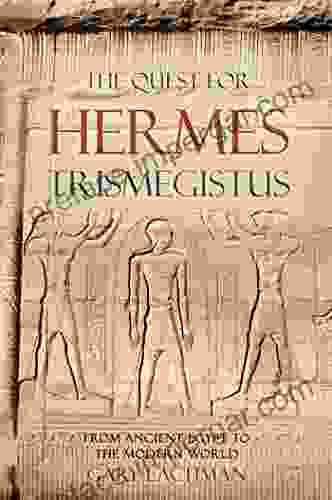 The Quest For Hermes Trismegistus: From Ancient Egypt To The Modern World