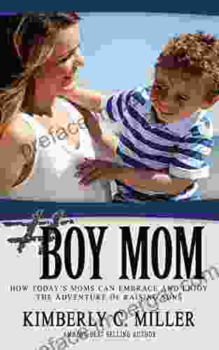 #Boy Mom: How Today S Moms Can Embrace And Enjoy The Adventure Of Raising Sons