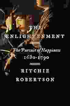 The Enlightenment: The Pursuit of Happiness 1680 1790