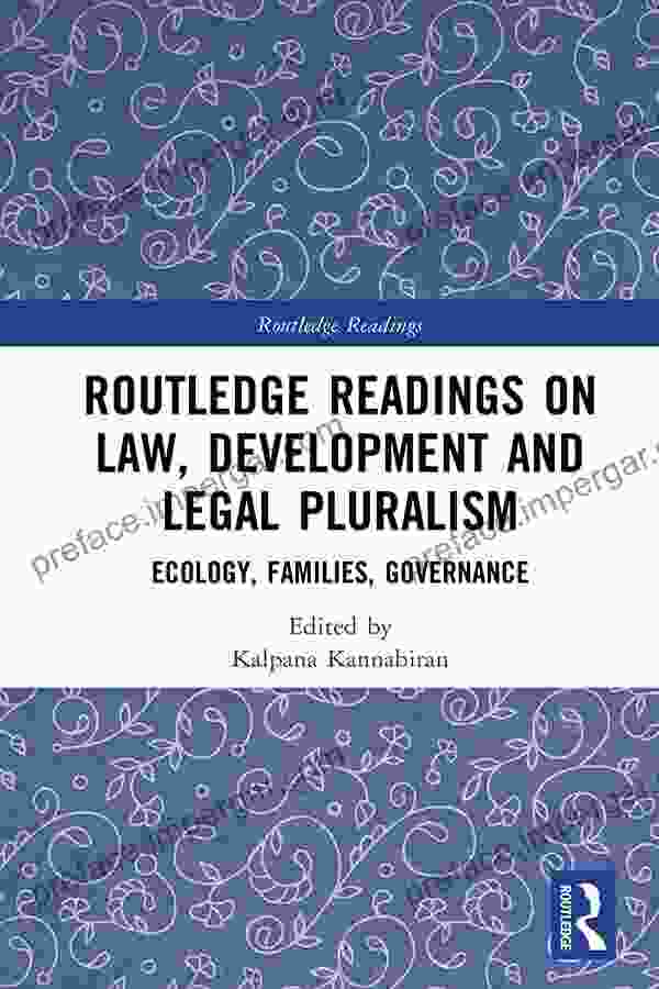 Routledge Readings On Law Development And Legal Pluralism: Ecology Families Governance