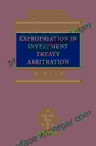 Expropriation In Investment Treaty Arbitration (Oxford International Arbitration Series)