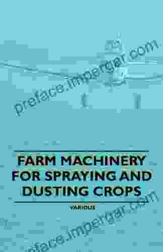 Farm Machinery For Spraying And Dusting Crops