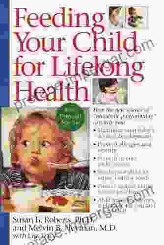 Feeding Your Child For Lifelong Health: Birth Through Age Six