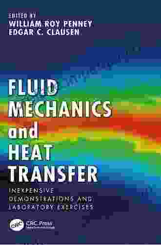 Fluid Mechanics And Heat Transfer: Inexpensive Demonstrations And Laboratory Exercises